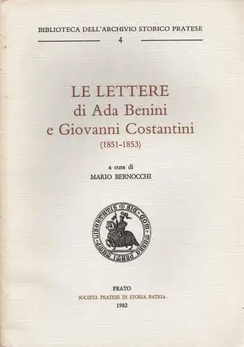 Bernocchi, Mario ; Benini, Ada ; Costantini, Giovanni: Le lettere di Ada Benini e Giovanni Costantini (1851 - 1853). 