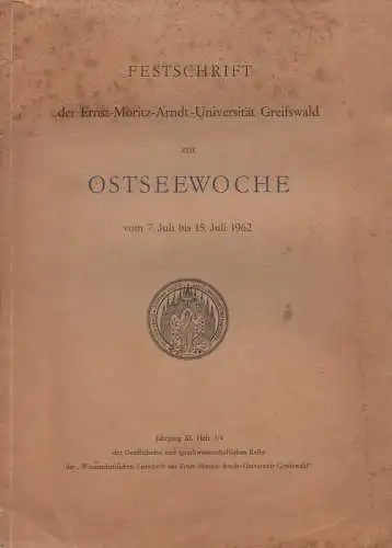 Rektor d. Ernst Moritz Arndt Universität Greifswald  (Hrsg.): Festschrift der Ernst Moritz Arndt Universität Greifswald zur Ostseewoche : vom 7. Juli bis 15. Juli.. 