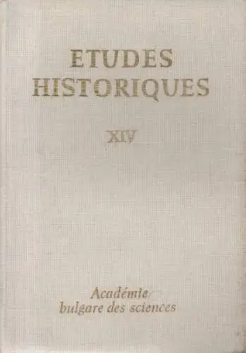 Hristov, Hristo (Hrsg.): Études historiques : à l'occasion du XVIIème Congrès International des Sciences Historiques - Madrid, 1990. (Études historiques : 14). 