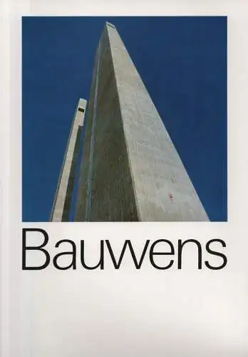 Peter Bauwens Bauunternehmung (Hrsg.): 100 Jahre Bauwens. Dem Neuen zugetan - dem Alten verwachsen. 