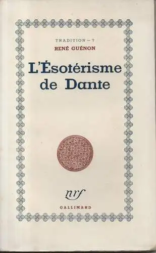 Guénon, René: L' Esotérisme de Dante. (Tradition ; 7). 
