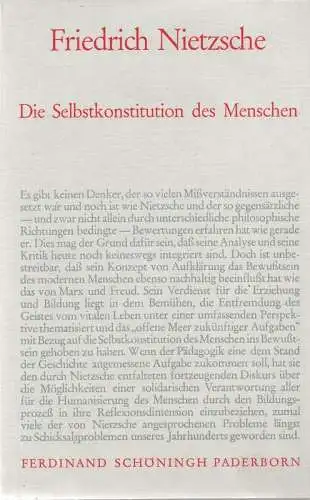Nietzsche, Friedrich: Die Selbstkonstitution des Menschen. (Schöninghs Sammlung pädagogischer Schriften). 