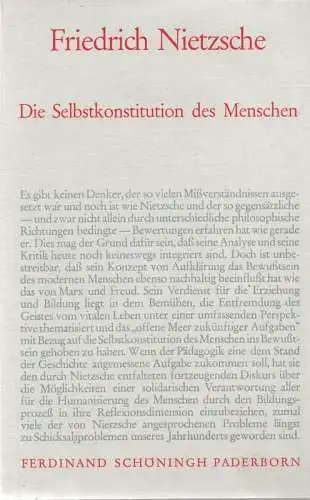 Nietzsche, Friedrich: Die Selbstkonstitution des Menschen. (Schöninghs Sammlung pädagogischer Schriften).