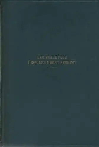 Fellowes, P. F. M. / Buchan, John / Barkas, Geoffrey: Der erste Flug über den Mount Everest. Die Houston-Mount-Everest-Expedition 1933.