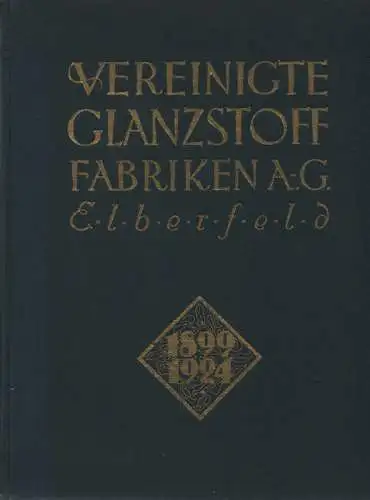 Vereinigte Glanzstoff-Fabriken A.-G. Elberfeld (Hrsg.): 25 Jahre Glanzstoff: [Vereinigte Glanzstoff-Fabriken A.-G. Elberfeld] ; [1889 - 1924]. 