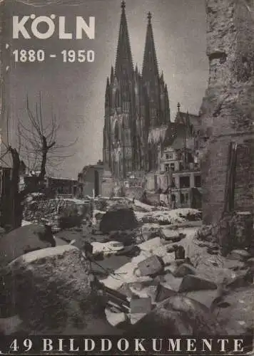 Sühwold, Heinrich (Hrsg.): Köln am Rhein 1880 - 1950. 49 Bilddokumente. 