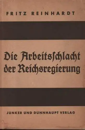 Reinhardt, Fritz: Die Arbeitsschlacht der Reichsregierung. 