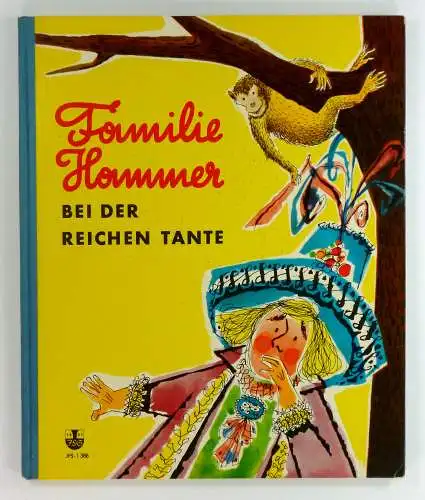 Thun, Roderich: Familie Hammer bei der reichen Tante. (Band I aus der Reihe "Familie Hammer"). 