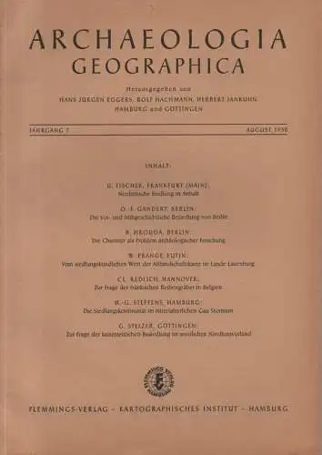 Eggers, Hans Jürgen   Hachmann, Rolf   Jankuhn, Herbert (Hrsg.): Archaeologia Geographica. Beiträge zur vergleichenden geographisch kartographischen Methode in der Urgeschichtsforschung. Jahrgang 7.. 