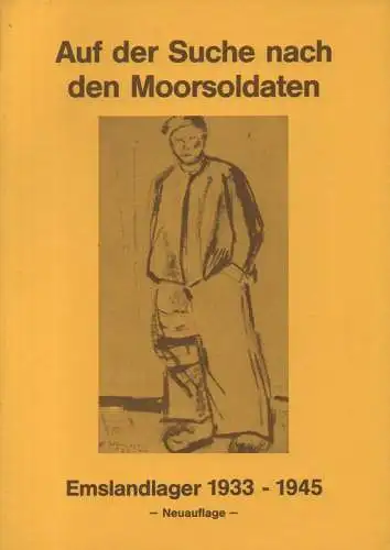 Weißmann, Hannelore: Auf der Suche nach den Moorsoldaten. Emslandlager 1933 - 1945. Neuauflage. 