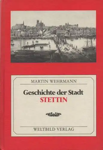 Wehrmann, Martin: Geschichte der Stadt Stettin. 