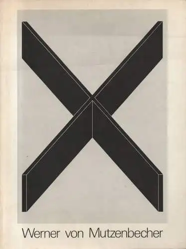 Mutzenbecher, Werner von / Basler Kunstverein (Hrsg.): Werner von Mutzenbecher : 10. Mai - 22. Juni 1981, Kunsthalle Basel. (Ausstellungskatalog). 