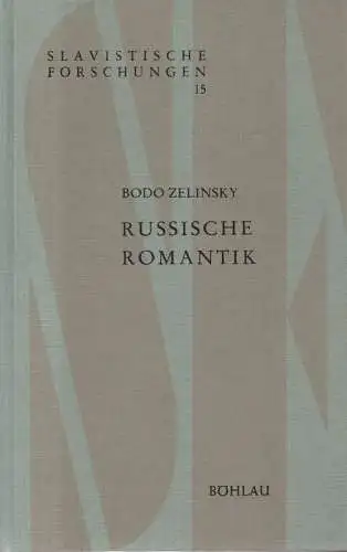 Zelinsky, Bodo: Russische Romantik. (Slavistische Forschungen ; 15). 