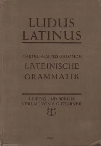 Boesch, Georg  (Verf.) / Hartke, Wilhelm (Hrsg.): Ludus latinus, Lateinische Grammatik. Lateinisches Lese- und Übungsbuch. 