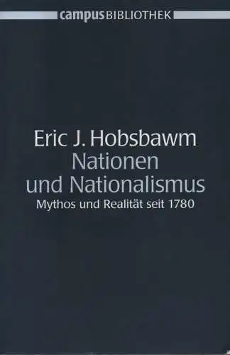 Hobsbawm, Eric J: Nationen und Nationalismus. Mythos und Realität seit 1780. 