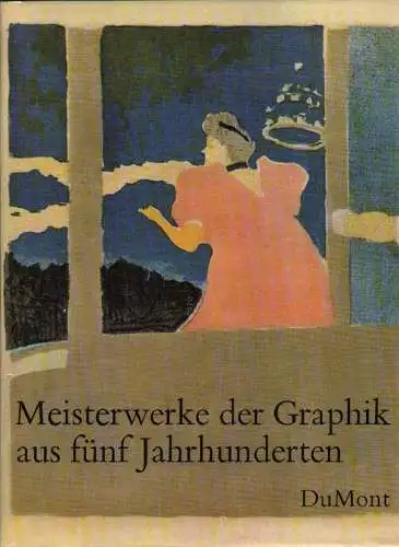 Wechsler, Herman J: Meisterwerke der Graphik aus fünf Jahrhunderten. 