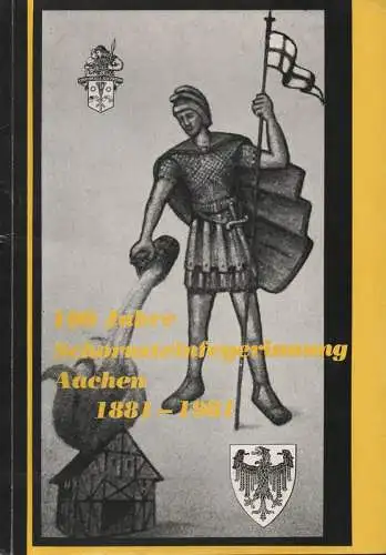 Schornsteinfegerinnung Aachen (Hrsg.): Festschrift zum 100jährigen Bestehen der Schornsteinfegerinnung Aachen. (Nebent.: 100 Jahre Schornsteinfegerinnung Aachen 1881 - 1981). 