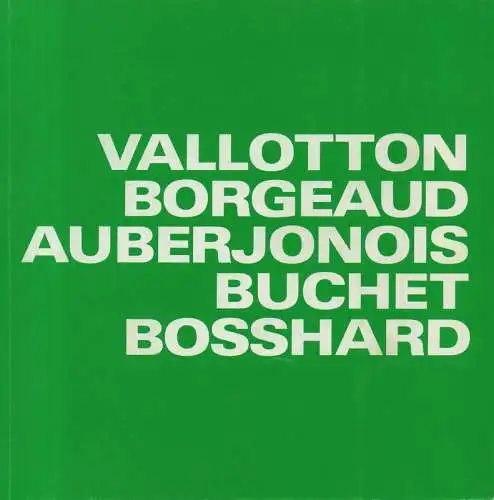 Blendinger, Paolo / Museo comunale d'arte moderna Ascona: Cinque pittori vodesi : Félix Vallotton, Marius Borgeaud, René Auberjonois, Gustave Buchet, Rodolphe Théophile Bosshard : [mostra].. 