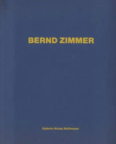 Holtmann, Heinz, Galerie /  Zimmer, Bernd  (Künstler): Bernd Zimmer : Äther ; Bilder und Gouachen 1990/91 ; Galerie Heinz Holtmann [Köln 1991]. Ausstellungskatalog. 