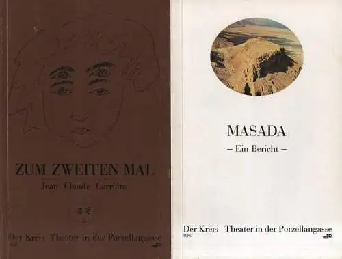 Der Kreis Theater in der Porzellangasse, Wien (Hrsg.): Masada - Ein Bericht - Uraufführung. Textbearbeitung Ursula Voss nach Flavius Josephus: "Der jüdische Krieg". + Carriere, Jean-Claude: Zum zweiten Mal. 