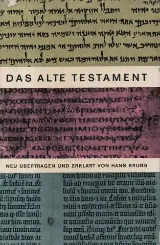 Bruns, Hans (Hrsg.): Das Alte Testament. (neu übertr. mit neuen Überschriften u. Erklärungen von Hans Bruns). 