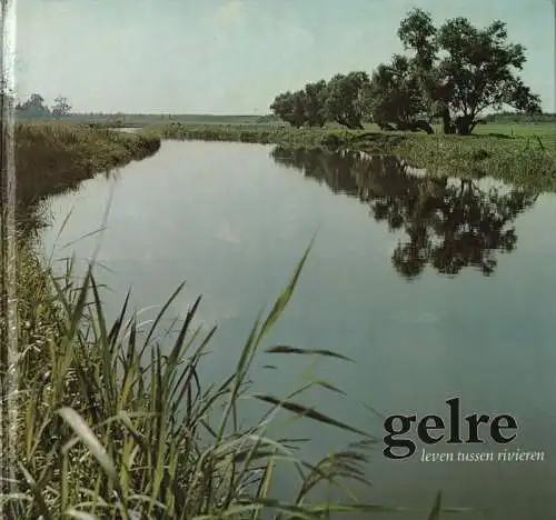 Fokkema, Marjan: Gelre, leven tussen rivieren.