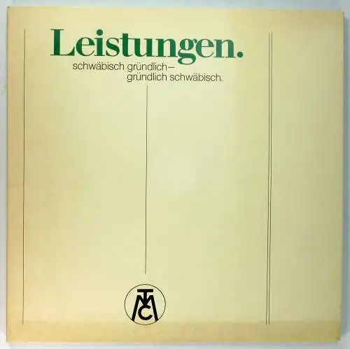 Mayer & Cie: Leistungen. Schwäbisch gründlich - gründlich schwäbisch. Bild und Geschichte der Firmengruppe Mayer & Cie. zum 75jährigen Jubiläum des Stammhauses. Im Juli 1980. 