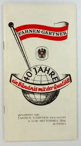 Fahnen-Gärtner Ges. (Hg.): 40 Jahre Fahnen-Gärtner, ein Bündnis mit der Qualität. 1945-1985. 