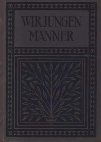 Wegener, Hans: Wir jungen Männer. Das sexuelle Problem d. gebildeten jungen Mannes vor der Ehe. 