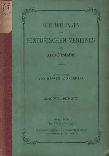 Ausschuss d. Historischen Vereins für Steiermark (Hrsg.): Mittheilungen des Historischen Vereines für Steiermark. 26. Heft (XXVI). 