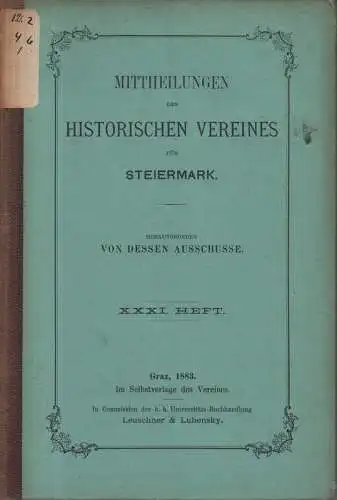 Ausschuss d. Historischen Vereins für Steiermark (Hrsg.): Mittheilungen des Historischen Vereines für Steiermark. 31. Heft (XXXI).