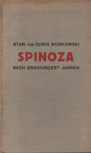 Dunin-Borkowski, Stanislaus von: Spinoza: nach dreihundert Jahren. 