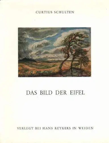 Schulten, Curtius: Das Bild der Eifel. 