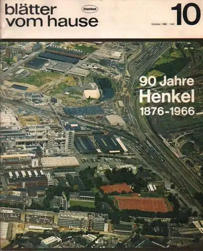 Henkel & Cie GmbH  Düsseldorf (Hrsg.): 90 Jahre Henkel 1876 - 1966. (Blätter vom Hause. Oktober 1966, Heft 10. 44. Jahrgang). 