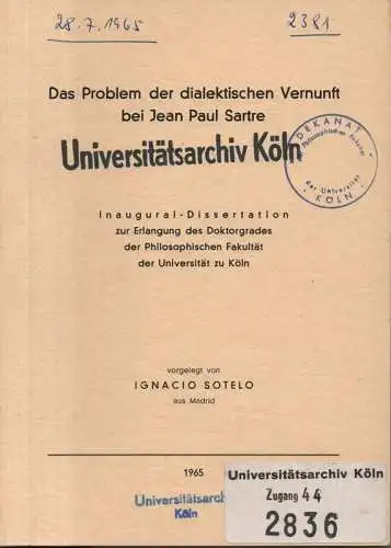 Sotelo, Ignacio: Das Problem der dialektischen Vernunft bei Jean Paul Sartre. (Diss.). 