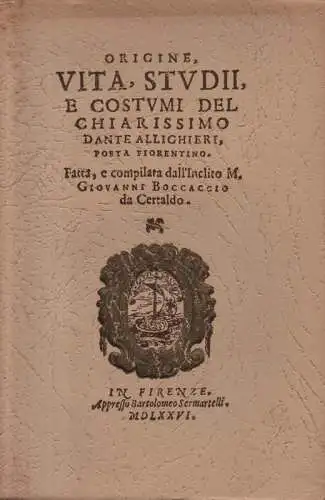 Boccaccio, Giovanni / Martins, José V. de Pina: Origine, vita, studi e costumi del chiarissimo Dante Allighieri, poeta fiorentino. (Reprint). 