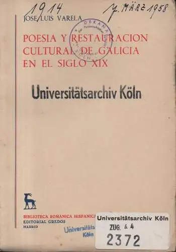 Varela, José Luis: Poesia y restauracion cultural de Galicia en el siglo XIX. (Biblioteca románica hispánica / 2 : Estudios y ensayos ; 36). 