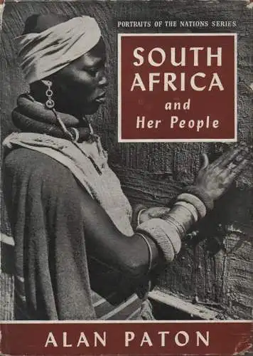 Paton, Alan: South Africa and her people. (Portraits of the Nations). 