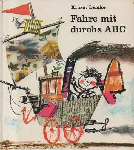 Krüss, James / Lemke, Horst (Illustr.): Fahre mit durchs ABC. Ein Bilderbuch f. reiselustige Kinder. (Ausgemalt in bunten Farben von Horst Lemke). 