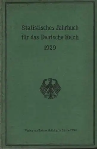 Statistisches Reichsamt (Hrsg.): Statistisches Jahrbuch für das Deutsche Reich, 48. 1929. 