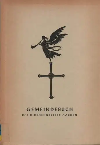 Korth, Hermann / Synodalvorstand des Kirchenkreises Aachen (Hrsg.): Gemeindebuch des Kirchenkreises Aachen. 