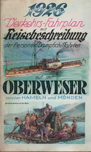 Dampfschiffahrts-Gesellschaft (F. W. Meyer), Hameln an der Weser (Hrsg.): Verkehrs-Fahrplan mit Reisebeschreibung der Personen-Dampfschiffahrten auf der Oberweser zwischen Hameln und Münden 1926. 