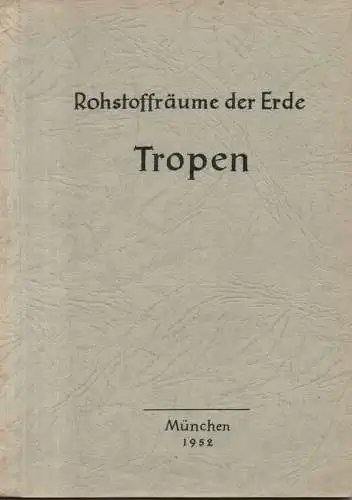 (Credner, Wilhelm): Rohstoffräume der Erde. Tropen. (Skripten des Studentenwerks München).