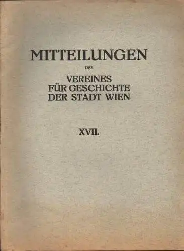 Verein für Geschichte der Stadt Wien (Hrsg.): Mitteilungen des Vereines für Geschichte der Stadt Wien. XVII, 1938. 