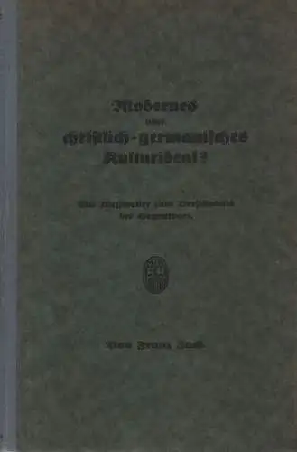 Zach, Franz: Modernes oder christliches-germanisches Kulturideal. Ein Wegweiser zum Verständnis der Gegenwart.