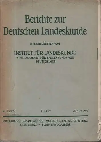 Amt für Landeskunde (Hrsg.): Berichte zur Deutschen Landeskunde. Bd. 44/1, März 1970. 