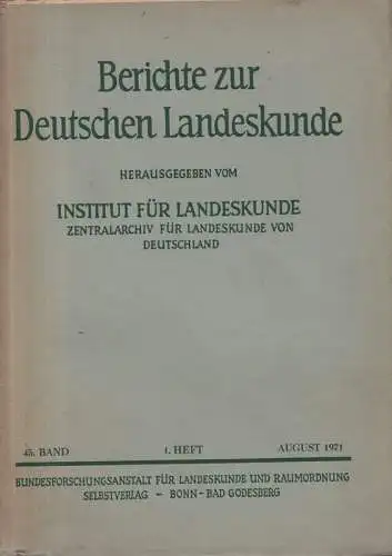 Amt für Landeskunde (Hrsg.): Berichte zur Deutschen Landeskunde. Bd. 45/1, März 1971. 