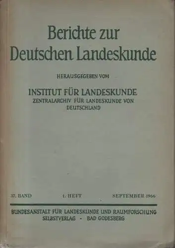 Amt für Landeskunde (Hrsg.): Berichte zur Deutschen Landeskunde. Bd. 37/ 1.Heft, März 1966.