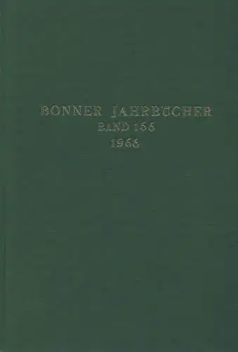 Rheinisches Landesmuseum in Bonn /  Verein v. Altertumsfreunden (Hrsg.): Bonner Jahrbücher. Bd. 166, 1966. 