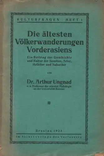 Ungnad, Arthur: Die ältesten Völkerwanderungen Vorderasiens: ein Beitrag zur Geschichte und Kultur der Semiten, Arier, Hethiter und Subaräer. (Kulturfragen ; 1).